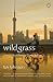 Wild Grass : China's Revolution From Below