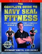 The Complete Guide to Navy SEAL Fitness, Revised Edition