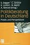 Politikberatung in Deutschland - Praxis und Perspektiven
