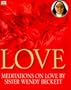 Love: Meditations on Love by Sister Wendy