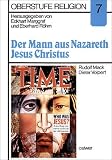 Oberstufe Religion (NEU) Heft 7: Oberstufe Religion, H.7, Der Mann aus Nazareth, Jesus Christus