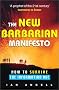 The New Barbarian Manifesto: How to Survive the Information Age