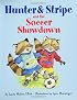Hunter and Stripe and the Soccer Showdown