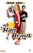 Ran an die Braut [VHS]