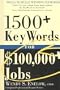 1500+ Key Words for $100,000+ Jobs: Tools to Build Winning Resumes