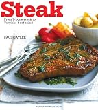 Steak: From T-Bone Steak to Thai Beef Salad