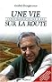 Une vie sur la route : Chronique d'un sac � dos