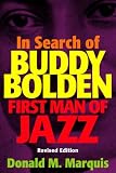 In Search Of Buddy Bolden: First Man Of Jazz