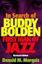 In Search of Buddy Bolden: First Man of Jazz