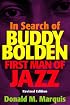 In Search Of Buddy Bolden: First Man Of Jazz