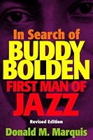 In Search Of Buddy Bolden: First Man Of Jazz