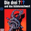 Die drei Fragezeichen - Folge 23: und das Aztekenschwert