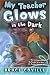 Books : My Teacher Glows in the Dark (My Teacher Books)