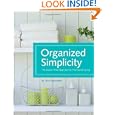 Organized Simplicity: The Clutter-free Approach To Intentional Living by Tsh Oxenreider