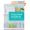 Organized Simplicity: The Clutter-Free Approach to Intentional Living