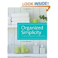 Organized Simplicity: The Clutter-Free Approach to Intentional Living