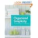 Organized Simplicity: The Clutter-Free Approach to Intentional Living