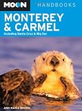 Moon Monterey and Carmel: Including Santa Cruz and Big Sur (Moon Handbooks)