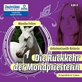 Geheimnisvolle Reiterin - Die R�ckkehr der Mondpriesterin, 4 Audio-CDs