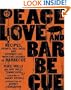 Peace, Love, & Barbecue: Recipes, Secrets, Tall Tales, and Outright Lies from the Legends of Barbecue