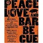 Peace, Love and Barbecue