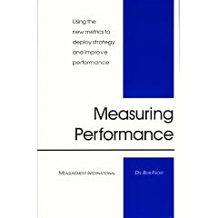 Measuring Performance: Using the New Metrics to Deploy Strategy & Improve Performance
