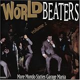 Various Artists - World Beaters, Vol. 2: More Mondo Sixties Garage Mania ( Audio CD ) - B0002FP3JG