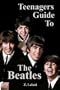 Teenagers Guide To The Beatles