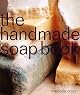The Handmade Soap Book (The Handmade Series)