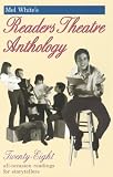 Mel White`s Readers Theatre Anthology: A Collection of 28 Readings (Reader`s Theater Series)