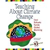 Teaching About Climate Change: Cool Schools Tackle Global Warming (Green Teacher)