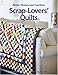 Better Homes and Gardens Scrap-Lovers' Quilts (Better Homes & Gardens Creative Quilting Collection)
