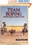 Team Roping With Jake and Clay: Barnes and Cooper on How to Practice and Compete (A Western Horseman Book)