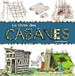 Livre des cabanes (le)