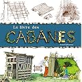 Livre des cabanes (le)