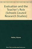 Evaluation and the teacher's role : papers from members of the Schools Council project evaluators' group on the role of evaluation in innovation within the school