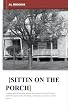 Sittin On the Porch: Looking back at another time in life