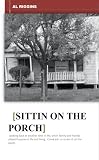 Sittin On the Porch: Looking back at another time in life