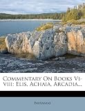 Commentary On Books Vi-viii: Elis, Achaia, Arcadia...