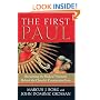 The First Paul: Reclaiming the Radical Visionary Behind the Church's Conservative Icon