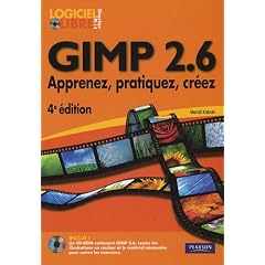 Gimp 2.6 : Apprenez, pratiquez, cr�ez (1C�d�rom)
