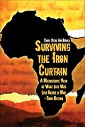 Surviving the Iron Curtain: A Microscopic View of What Life Was Like Inside a War-Torn Region