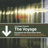 Joey Negro Presents: The Voyage - An Excursion Into Early House Music
