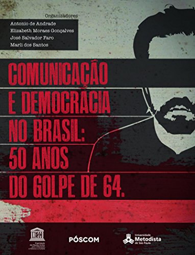 Comunicação e Democracia: 50 Anos do Golpe Militar (Portuguese Edition)