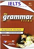 The grammar files. English usage. Upper - intermediate. CEF level B2