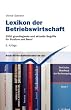 Lexikon der Betriebswirtschaft: 3500 grundlegende und aktuelle Begriffe f�r Studium und Beruf