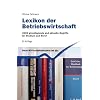 Lexikon der Betriebswirtschaft: 3500 grundlegende und aktuelle Begriffe f�r Studium und Beruf