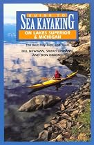 Guide to Sea Kayaking on Lakes Superior and Michigan: The Best Day Trips and Tours