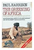 The greening of Africa : breaking through in the battle for land and food