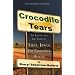 Crocodile Tears: The Larger Than Life Story of Steve Irwin, the Crocodile Hunter